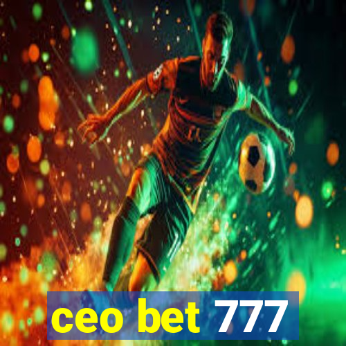 ceo bet 777